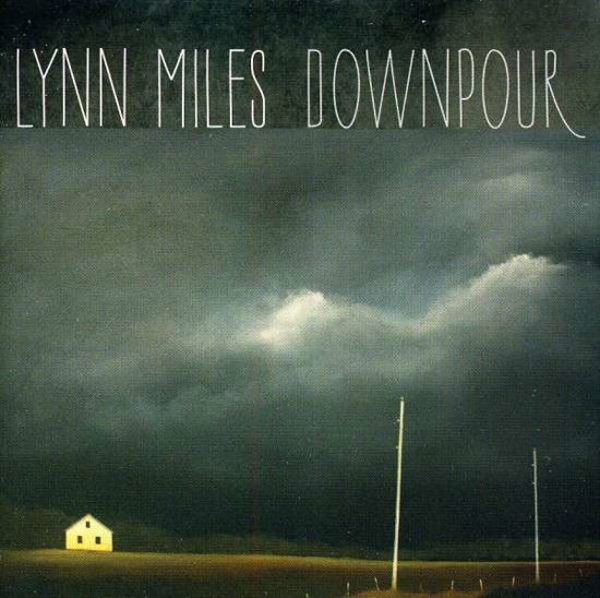 Downpour - Lynn Miles - Musik - CONTINENTAL SONG - 8713762010973 - 2. juli 2013