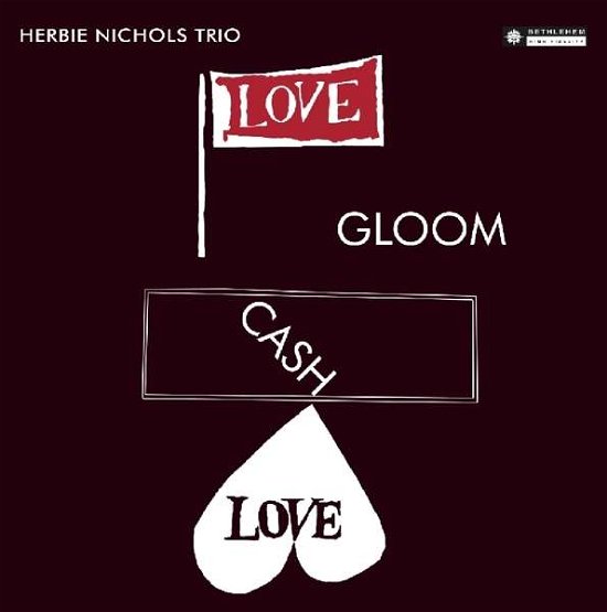 Cover for Herbie Nichols Trio · Love Gloom Cash Love (CD) (2019)