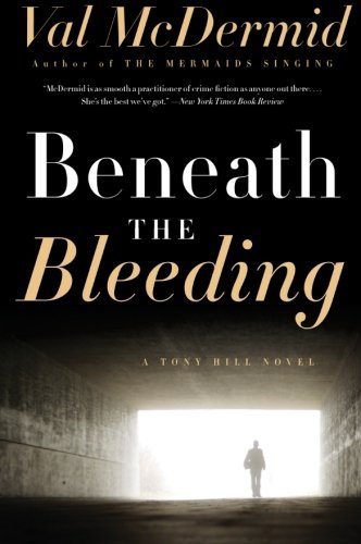 Cover for Val Mcdermid · Beneath the Bleeding: a Novel (Taschenbuch) [First U.s. edition] (2009)