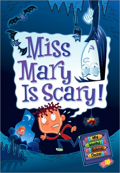 My Weird School Daze #10: Miss Mary is Scary! - My Weird School Daze - Dan Gutman - Livros - HarperCollins Publishers Inc - 9780061703973 - 27 de julho de 2010