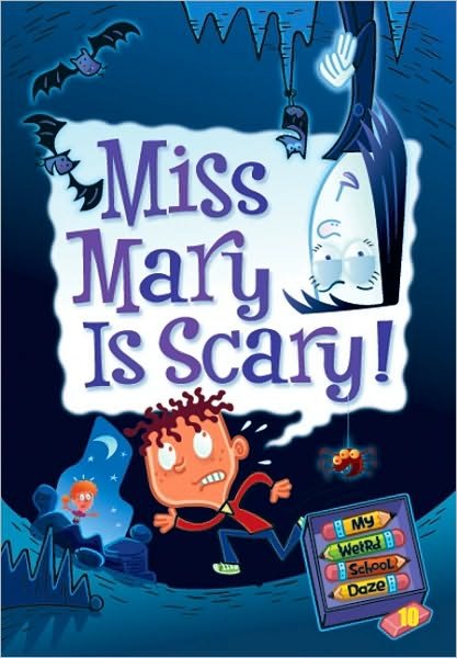 My Weird School Daze #10: Miss Mary is Scary! - My Weird School Daze - Dan Gutman - Bøger - HarperCollins Publishers Inc - 9780061703973 - 27. juli 2010