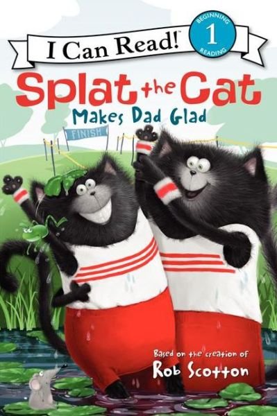 Cover for Rob Scotton · Splat the Cat Makes Dad Glad - I Can Read (Paperback Book) (2014)
