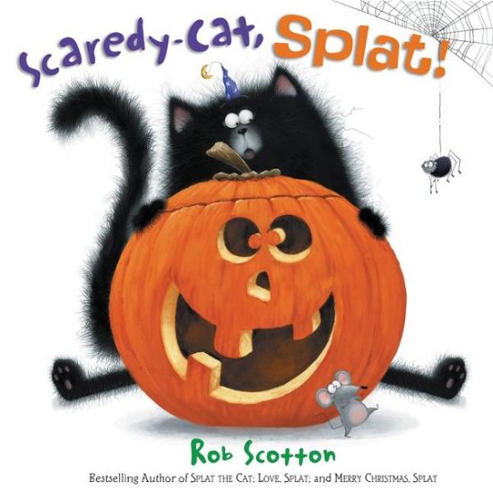 Cover for Rob Scotton · Scaredy-Cat, Splat! - Splat the Cat (Hardcover Book) (2015)