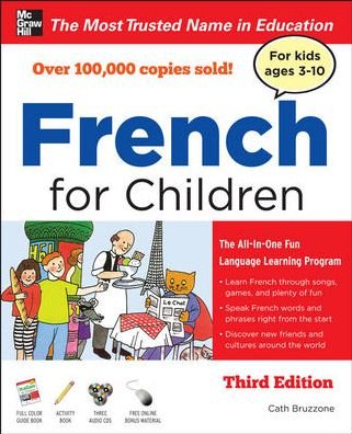 French for Children with Three Audio CDs, Third Edition - Catherine Bruzzone - Livros - McGraw-Hill Education - Europe - 9780071744973 - 16 de fevereiro de 2011