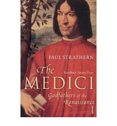 The Medici: Godfathers of the Renaissance - Paul Strathern - Bücher - Vintage Publishing - 9780099522973 - 4. Oktober 2007