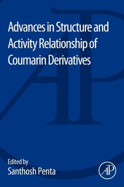 Advances in Structure and Activity Relationship of Coumarin Derivatives - Santhosh Penta - Books - Elsevier Science Publishing Co Inc - 9780128037973 - August 12, 2015