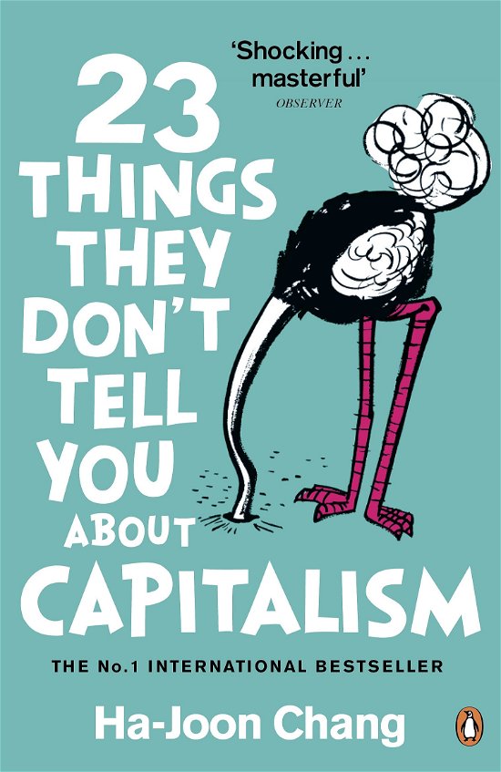 23 Things They Don't Tell You About Capitalism - Ha-Joon Chang - Livros - Penguin Books Ltd - 9780141047973 - 1 de setembro de 2011