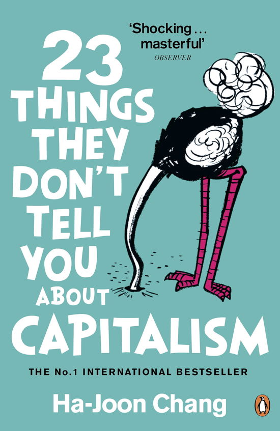 23 Things They Don't Tell You About Capitalism - Ha-Joon Chang - Bücher - Penguin Books Ltd - 9780141047973 - 1. September 2011