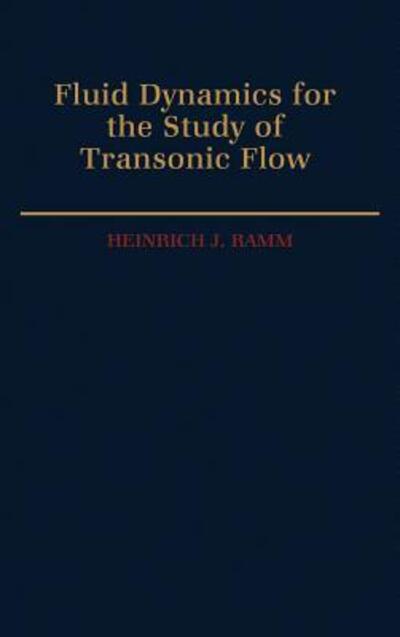 Cover for Ramm, Heinrich J. (Associate Professor, Associate Professor, University of Tennessee Space Institute, USA) · Fluid Dynamics for the Study of Transonic Flow - Oxford Engineering Science Series (Hardcover Book) (1990)