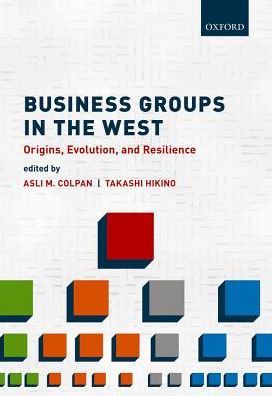 Cover for Asli M.; Hik Colpan · Business Groups in the West: Origins, Evolution, and Resilience (Gebundenes Buch) (2018)