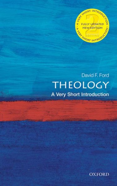 Cover for Ford, David (Regius Professor of Divinity at the University of Cambridge, and Director of the Cambridge Inter-faith Programme) · Theology: A Very Short Introduction - Very Short Introductions (Paperback Bog) [2 Revised edition] (2013)