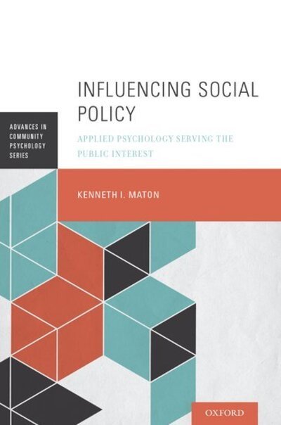 Cover for Maton, Kenneth I. (Professor of Psychology and Affiliate Professor of Public Policy, Professor of Psychology and Affiliate Professor of Public Policy, University of Maryland, Baltimore County) · Influencing Social Policy: Applied Psychology Serving the Public Interest - Advances in Community Psychology (Paperback Book) (2016)