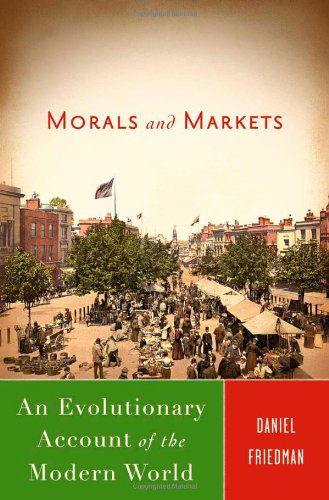 Cover for Daniel Friedman · Morals and Markets: an Evolutionary Account of the Modern World (Hardcover Book) (2008)