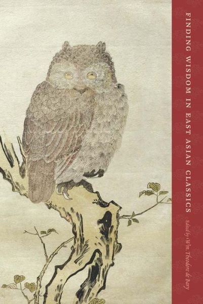 Cover for Wm. Theodore De Bary · Finding Wisdom in East Asian Classics (Taschenbuch) (2011)