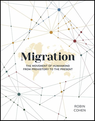 Cover for Robin Cohen · Migration: The Movement of Humankind from Prehistory to the Present (Hardcover bog) (2019)