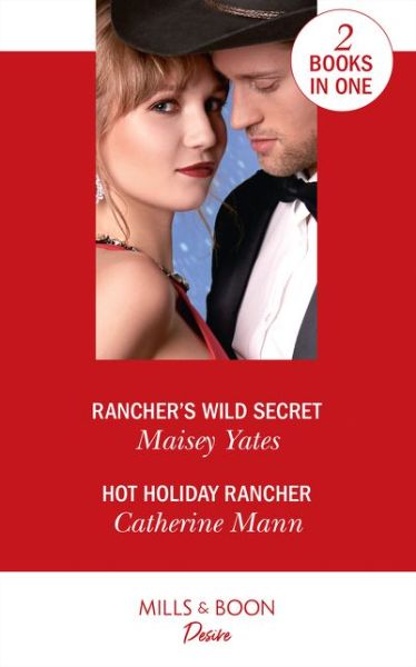 Rancher's Wild Secret / Hot Holiday Rancher: Rancher's Wild Secret / Hot Holiday Rancher (Texas Cattleman's Club: Houston) - Maisey Yates - Bøker - HarperCollins Publishers - 9780263271973 - 17. oktober 2019