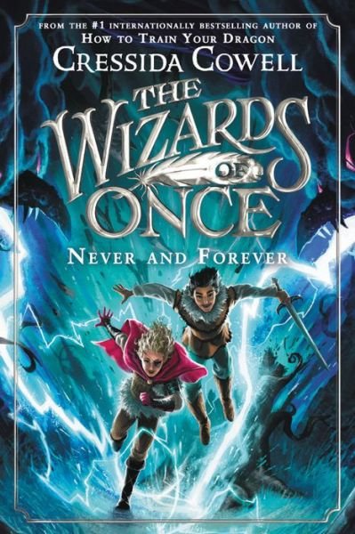 Cover for Cressida Cowell · The Wizards of Once: Never and Forever - The Wizards of Once (Innbunden bok) (2020)