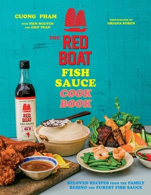 Cover for Cuong Pham · The Red Boat Fish Sauce Cookbook: Beloved Recipes from the Family Behind the Purest Fish Sauce (Gebundenes Buch) (2022)