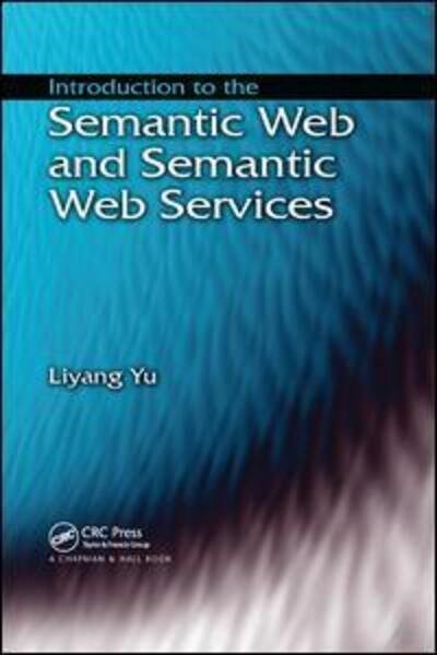 Cover for Liyang Yu · Introduction to the Semantic Web and Semantic Web Services (Paperback Bog) (2019)