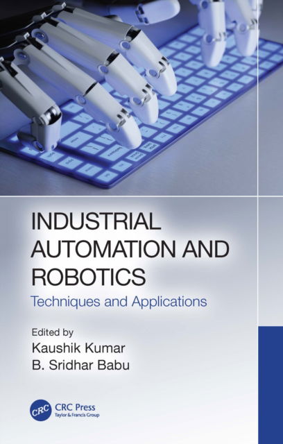 Cover for Kaushik Kumar · Industrial Automation and Robotics: Techniques and Applications (Hardcover Book) (2022)