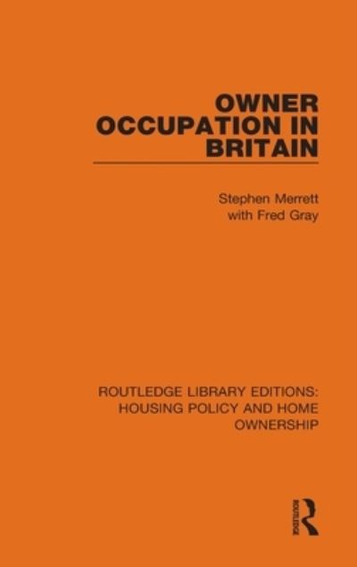 Cover for Stephen Merrett · Owner-Occupation in Britain - Routledge Library Editions: Housing Policy and Home Ownership (Hardcover Book) (2021)