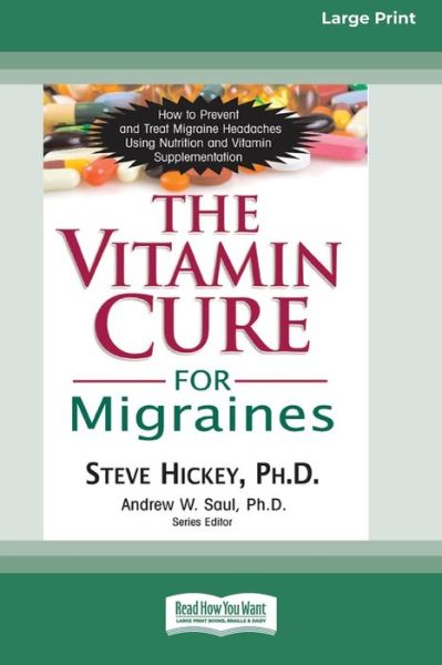 Cover for Steve Hickey · The Vitamin Cure for Migraines (16pt Large Print Edition) (Pocketbok) (2013)