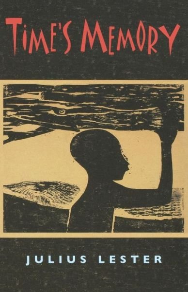 Cover for Julius Lester · Time's Memory (Pocketbok) [First edition] (2006)