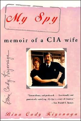 Cover for Bina C. Kiyonaga · My Spy: Memoir of a Cia Wife (Paperback Book) (2001)