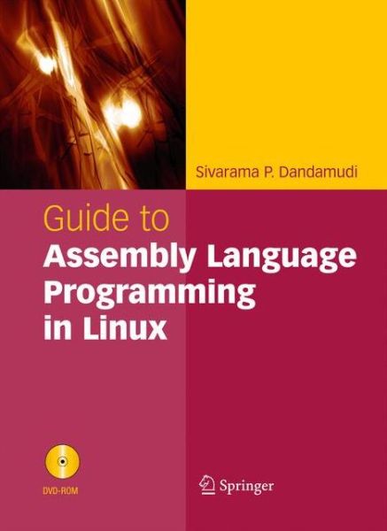 Cover for Sivarama P. Dandamudi · Guide to Assembly Language Programming in Linux (Paperback Book) [2005 edition] (2005)