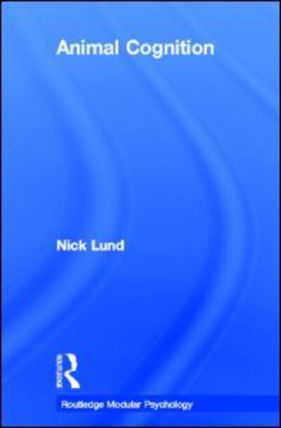 Cover for Nick Lund · Animal Cognition - Routledge Modular Psychology (Hardcover Book) (2002)