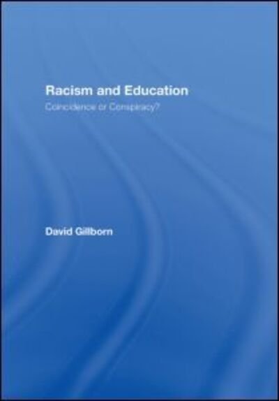Cover for Gillborn, David (University of Birmingham, UK) · Racism and Education: Coincidence or Conspiracy? (Hardcover bog) (2008)