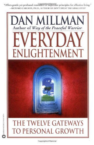 Everyday Enlightenment: The Twelve Gateways to Personal Growth - Dan Millman - Bøger - Grand Central Publishing - 9780446674973 - 1. juni 1999