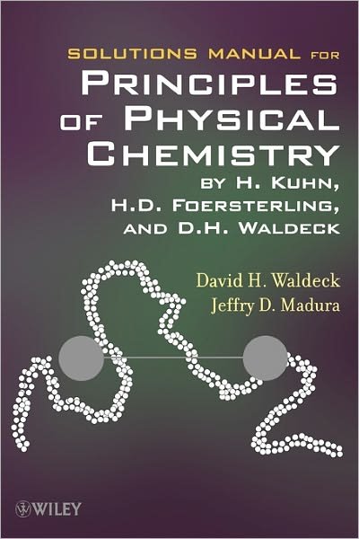 Cover for Kuhn, Hans (Max Planck Institute for Biophysical Chemistry, G¿ttingen, Germany) · Solutions Manual for Principles of Physical Chemistry (Paperback Book) (2010)