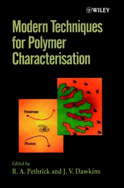 Modern Techniques for Polymer Characterisation - RA Pethrick - Bücher - John Wiley & Sons Inc - 9780471960973 - 14. Mai 1999