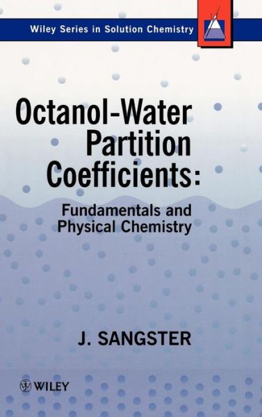 Cover for Sangster, James M. (Sangster Research Laboratories, Montreal, Canada) · Octanol-Water Partition Coefficients: Fundamentals and Physical Chemistry - Wiley Series in Solutions Chemistry (Hardcover Book) (1997)