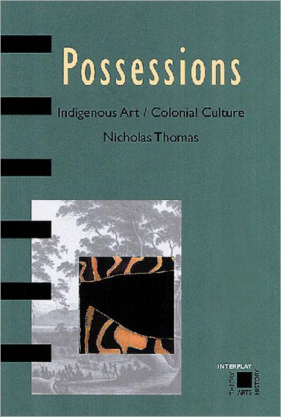 Cover for Nicholas Thomas · Possessions: Indigenous Art / Colonial Culture (Paperback Book) (1999)