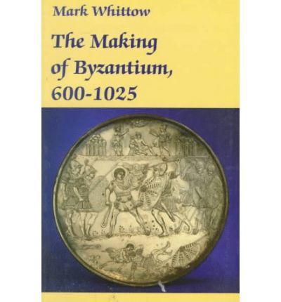 Cover for Mark Whittow · The Making of Byzantium, 600-1025 (Paperback Book) (1996)