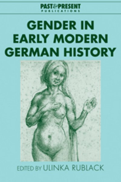 Cover for Ulinka Rublack · Gender in Early Modern German History - Past and Present Publications (Taschenbuch) (2010)