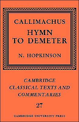 Callimachus: Hymn to Demeter - Cambridge Classical Texts and Commentaries - Callimachus - Bøger - Cambridge University Press - 9780521265973 - 25. oktober 1984