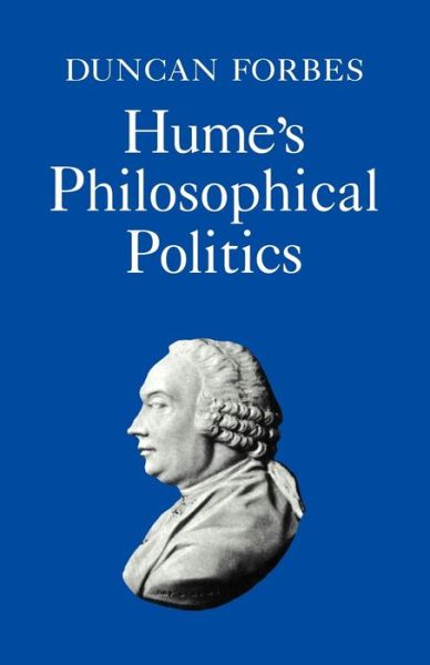 Hume's Philosophical Politics - Duncan Forbes - Książki - Cambridge University Press - 9780521319973 - 24 stycznia 1985