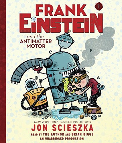 Cover for Jon Scieszka · Frank Einstein and the Antimatter Motor - Frank Einstein (Hörbuch (CD)) [Unabridged edition] (2014)