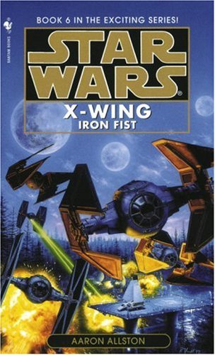 Cover for Aaron Allston · Iron Fist (Star Wars: X-wing Series, Book 6) (Paperback Bog) (1998)
