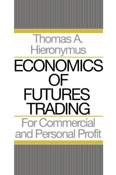 Cover for Hieronymus A Thomas · Economics of Futures Trading: For Commercial and Personal Profit (Paperback Book) (2022)