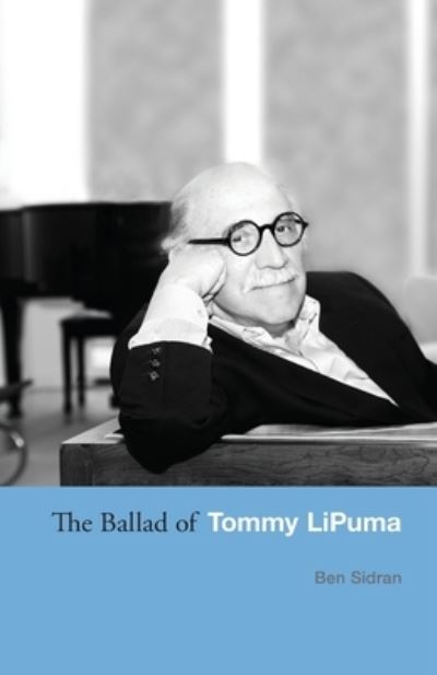 The Ballad of Tommy LiPuma - Ben Sidran - Bücher - Nardis Books - 9780578964973 - 3. August 2021