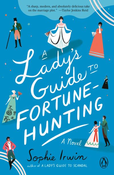 A Lady's Guide to Fortune-Hunting - Sophie Irwin - Kirjat - Penguin Books - 9780593491973 - tiistai 18. huhtikuuta 2023