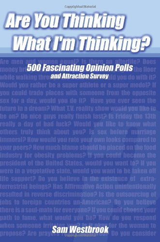 Cover for Sam Westbrook · Are You Thinking What I'm Thinking?: 500 Fascinating Opinion Polls and  Attraction Survey (Paperback Book) (2004)