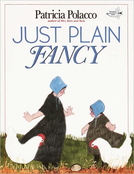 Just Plain Fancy (Turtleback School & Library Binding Edition) (Dell Picture Yearling) - Patricia Polacco - Książki - Turtleback - 9780613108973 - 1 marca 1994