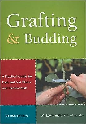 Cover for D Alexander · Grafting and Budding: A Practical Guide for Ornamental Plants, and Fruit and Nut Trees (Paperback Book) [2 Revised edition] (2009)