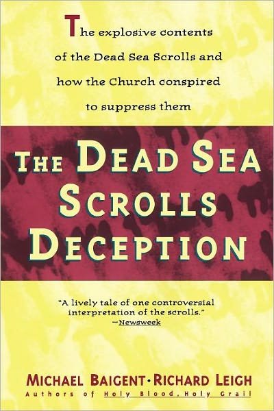 The Dead Sea Scrolls Deception - Michael Baigent - Książki - Simon & Schuster - 9780671797973 - 12 kwietnia 1993