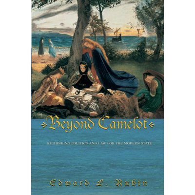 Cover for Edward L. Rubin · Beyond Camelot: Rethinking Politics and Law for the Modern State (Paperback Book) (2007)